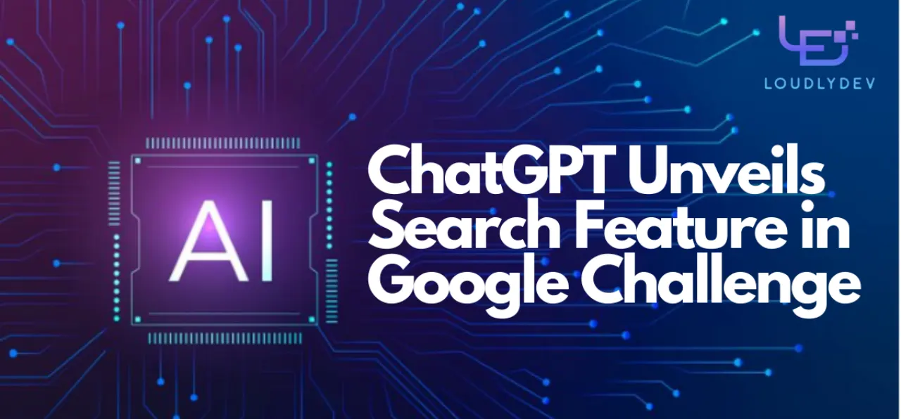 OpenAI’s New ChatGPT Feature: Real time Search to Rival Google